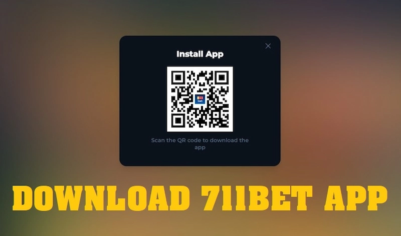 DOWNLOAD 711BET APP